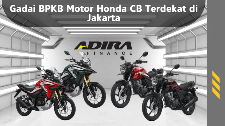 Gadai BPKB Motor Honda CB Terdekat di Jakarta