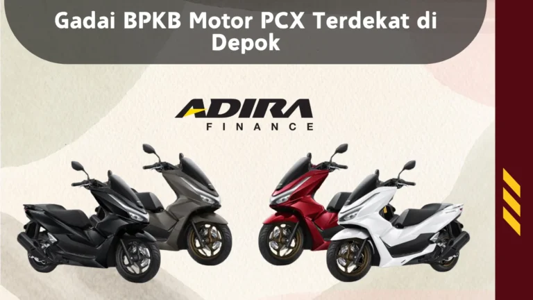 Gadai BPKB Motor PCX Terdekat di Depok