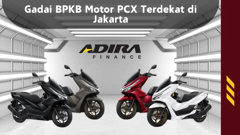 Gadai BPKB Motor PCX Terdekat di Jakarta