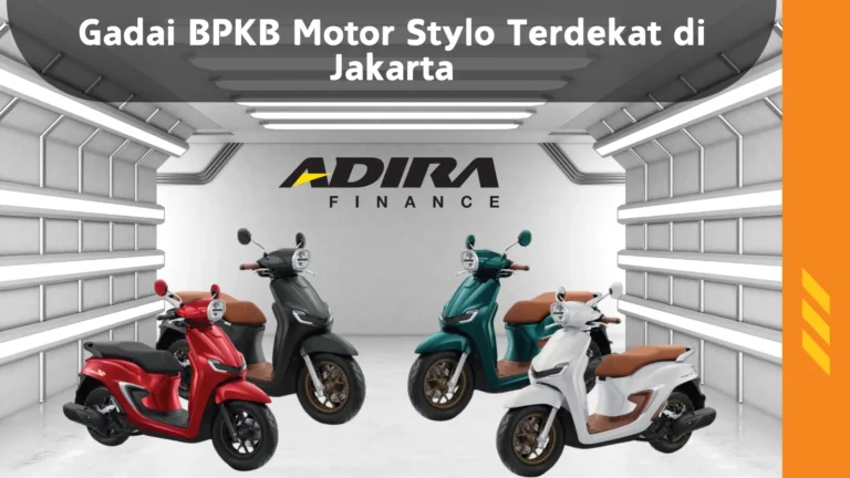 Gadai BPKB Motor Stylo Terdekat di Jakarta