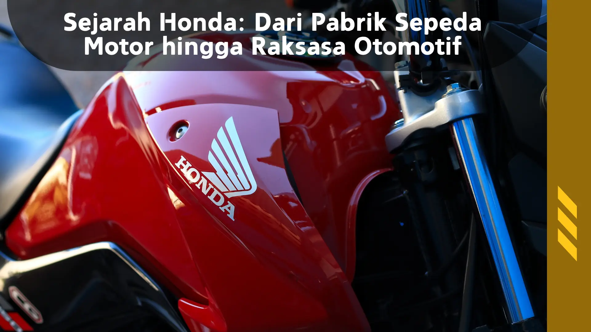 Sejarah Honda. Dari Pabrik Sepeda Motor hingga Raksasa Otomotif