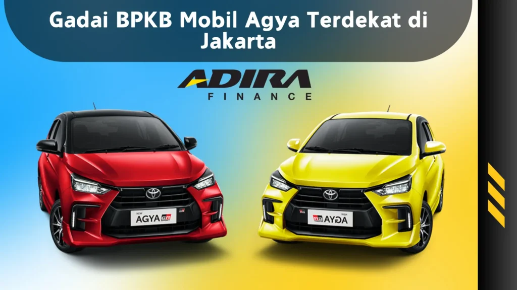 Gadai BPKB Mobil Agya Terdekat di Jakarta