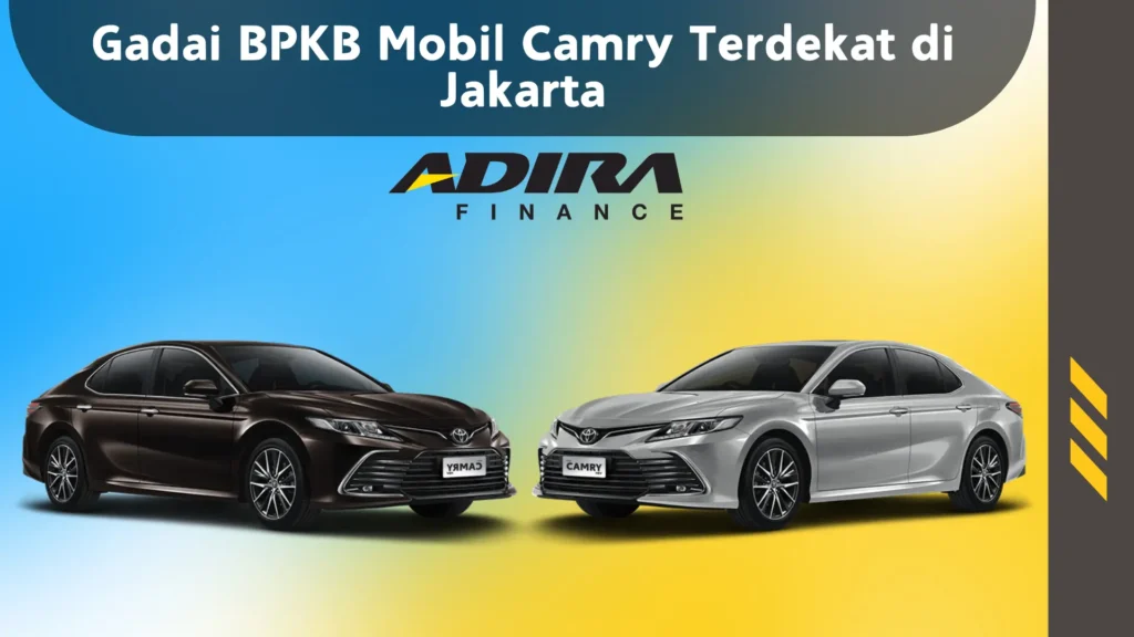Gadai BPKB Mobil Camry Terdekat di Jakarta