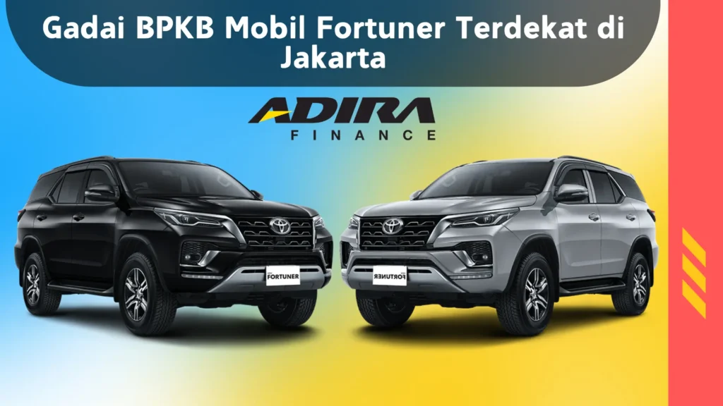 Gadai BPKB Mobil Fortuner Terdekat di Jakarta