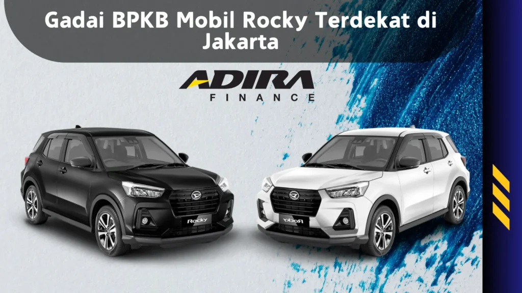 Gadai BPKB Mobil Rocky Terdekat di Jakarta