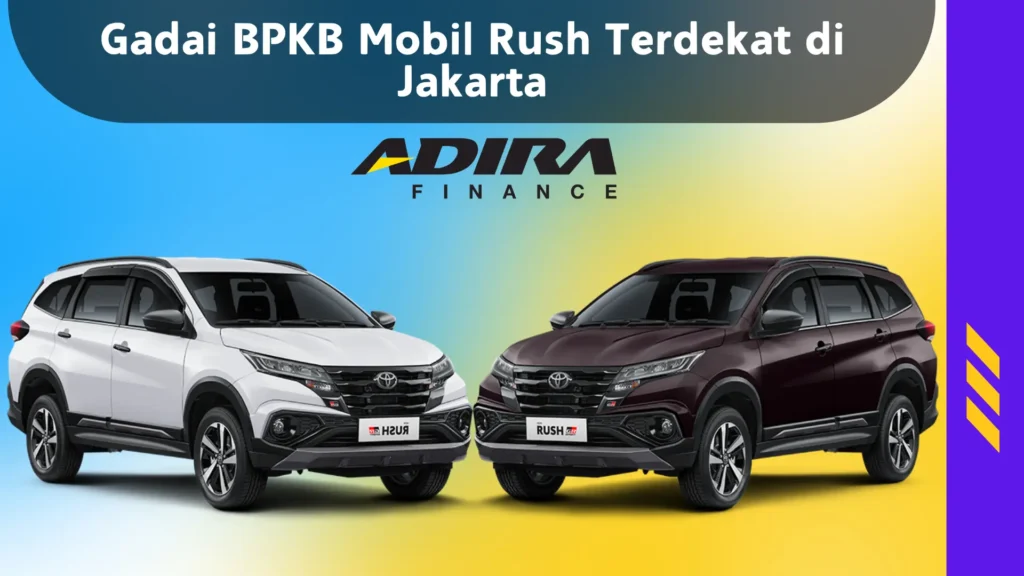 Gadai BPKB Mobil Rush Terdekat di Jakarta