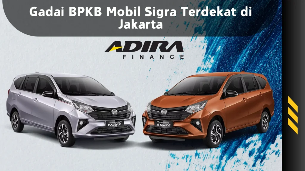 Gadai BPKB Mobil Sigra Terdekat di Jakarta