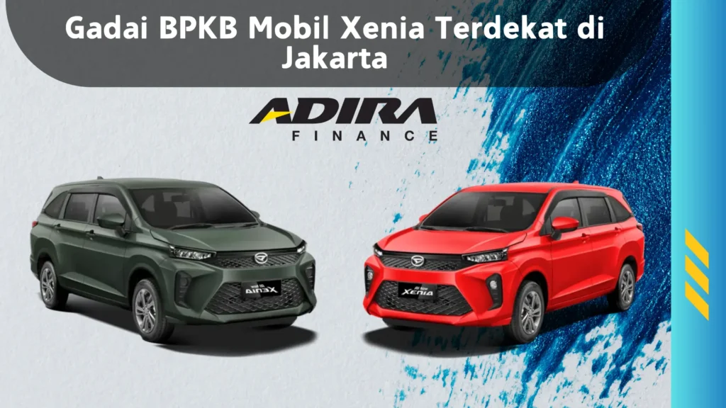 Gadai BPKB Mobil Xenia Terdekat di Jakarta
