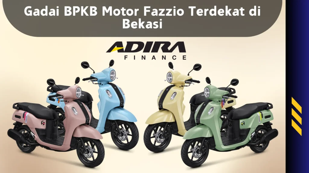Gadai BPKB Motor Fazzio Terdekat di Bekasi