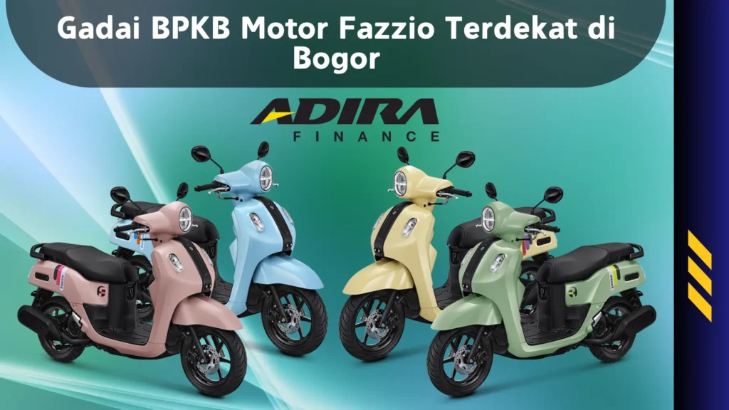 Gadai BPKB Motor Fazzio Terdekat di Bogor