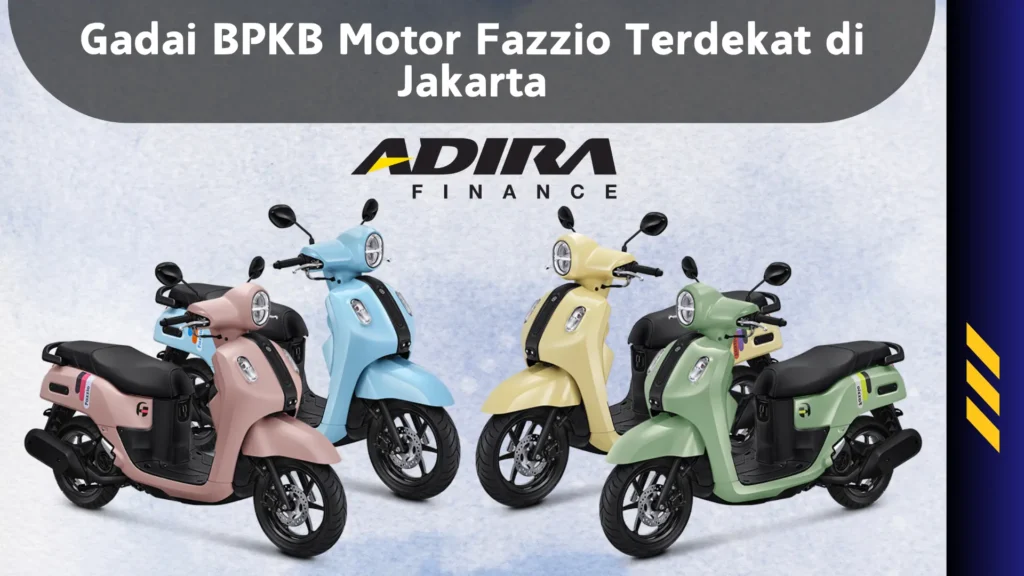 Gadai BPKB Motor Fazzio Terdekat di Jakarta