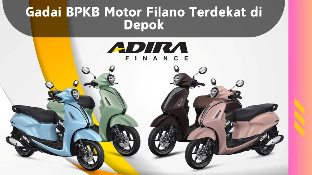 Gadai BPKB Motor Filano Terdekat di Depok