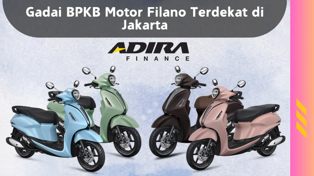 Gadai BPKB Motor Filano Terdekat di Jakarta