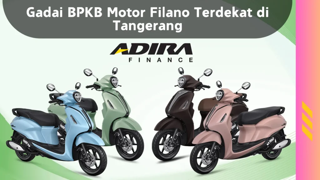 Gadai BPKB Motor Filano Terdekat di Tangerang