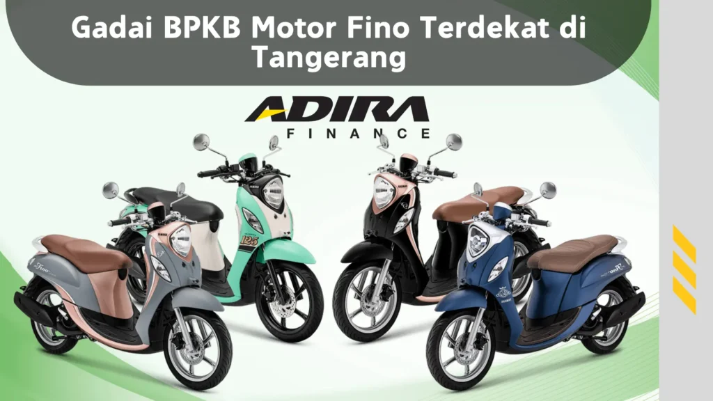 Gadai BPKB Motor Fino Terdekat di Tangerang