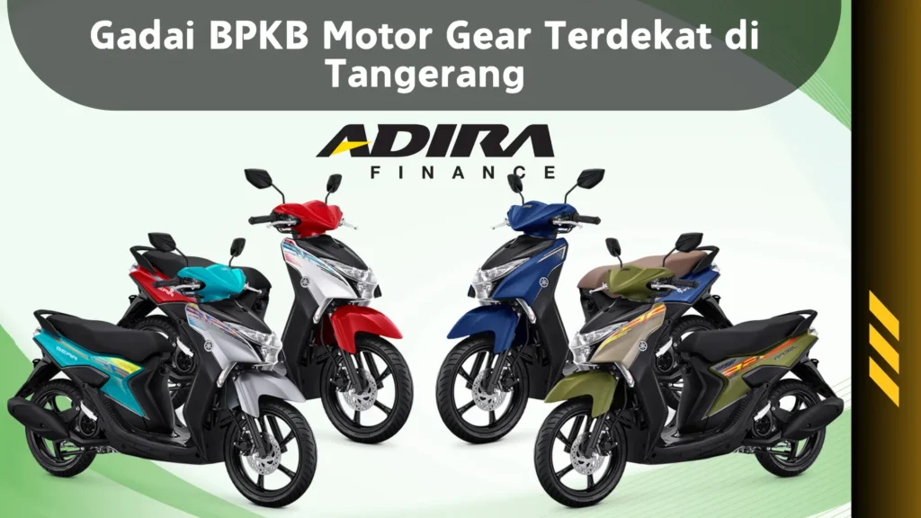 Gadai BPKB Motor Gear Terdekat di Tangerang