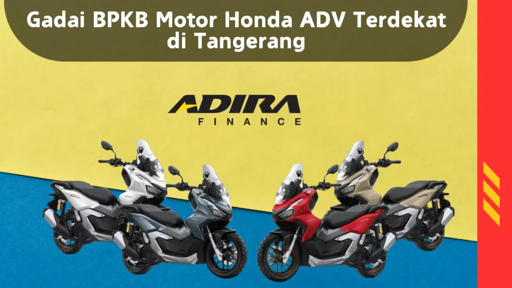 Gadai BPKB Motor Honda ADV Terdekat di Tangerang