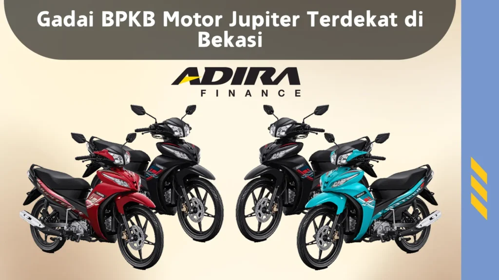 Gadai BPKB Motor Jupiter Terdekat di Bekasi