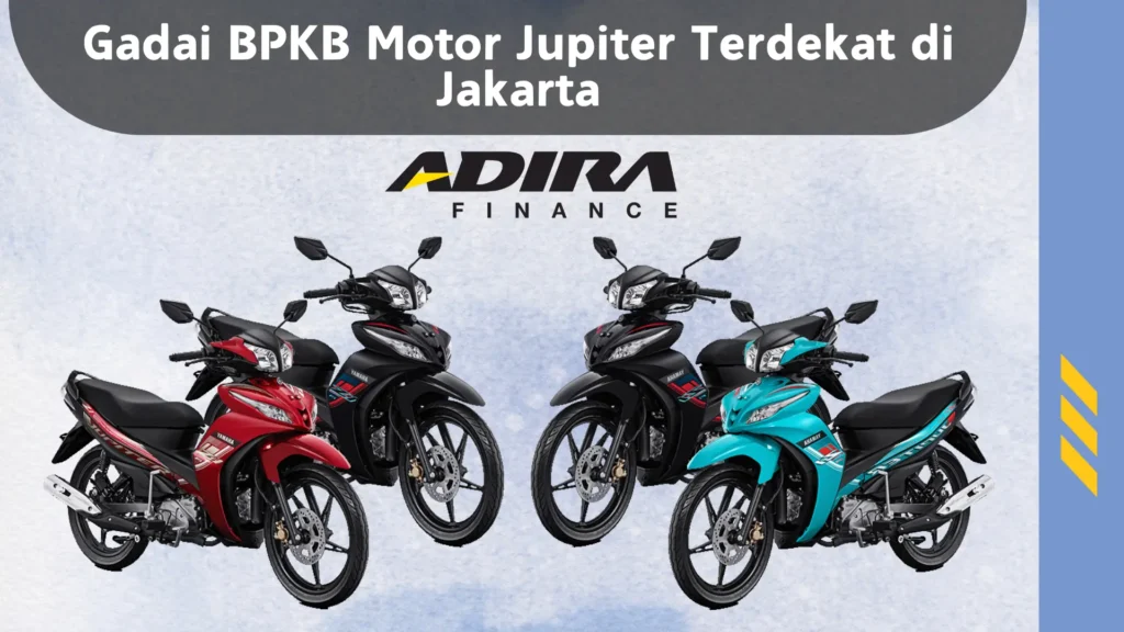 Gadai BPKB Motor Jupiter Terdekat di Jakarta