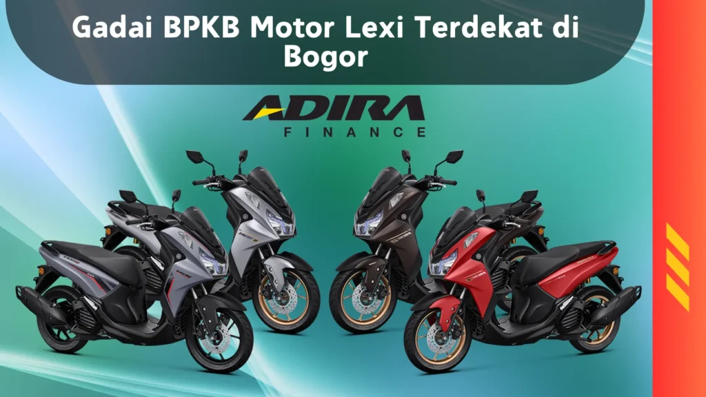 Gadai BPKB Motor Lexi Terdekat di Bogor