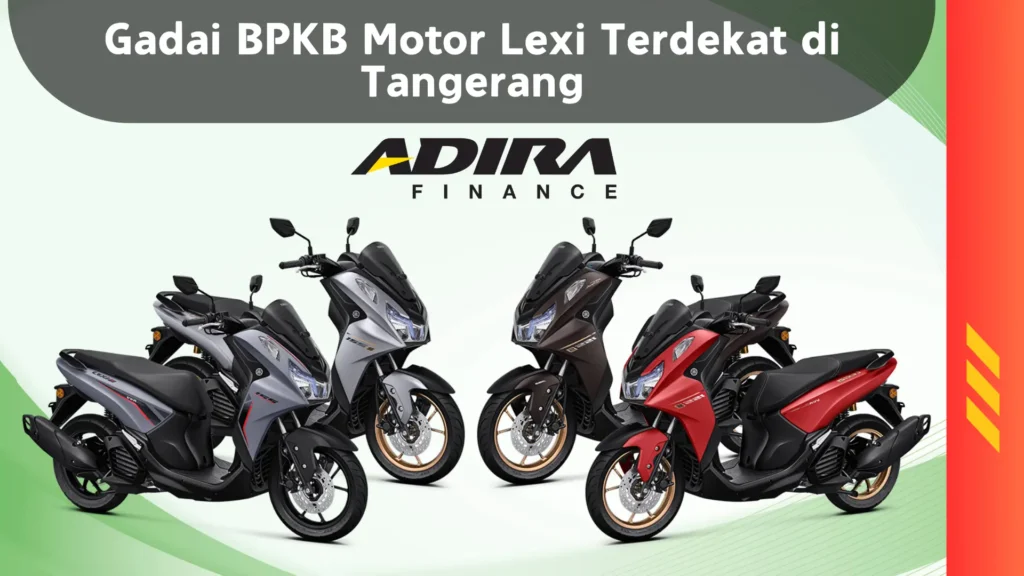 Gadai BPKB Motor Lexi Terdekat di Tangerang
