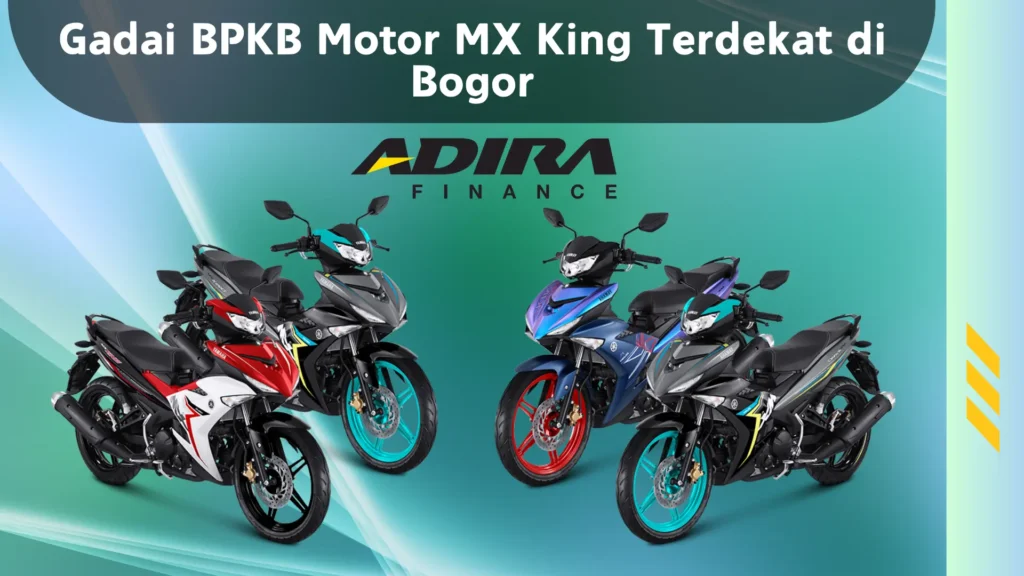 Gadai BPKB Motor MX King Terdekat di Bogor