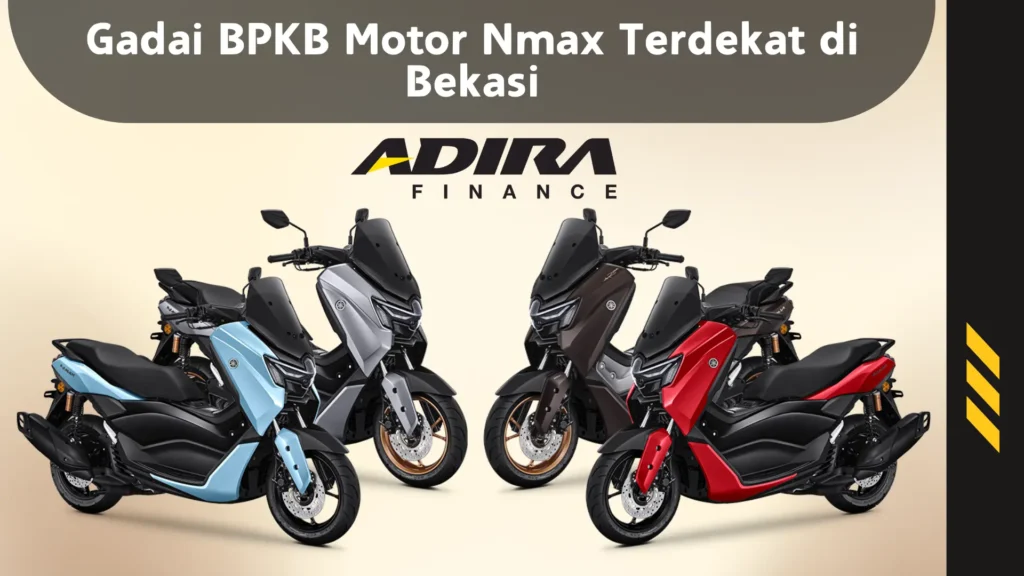 Gadai BPKB Motor Nmax Terdekat di Bekasi
