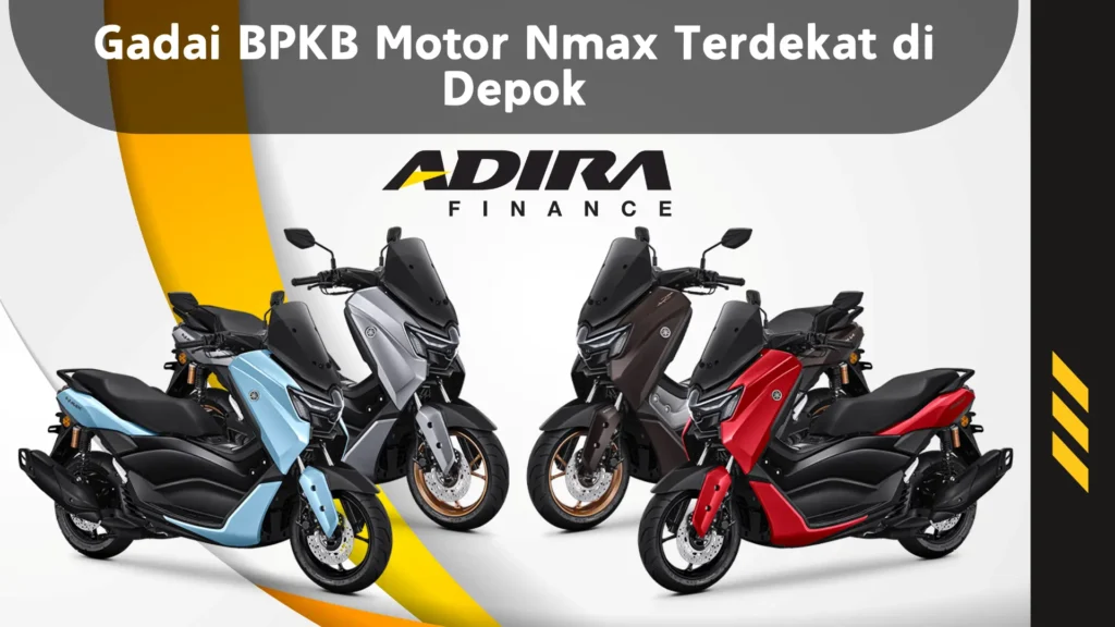 Gadai BPKB Motor Nmax Terdekat di Depok