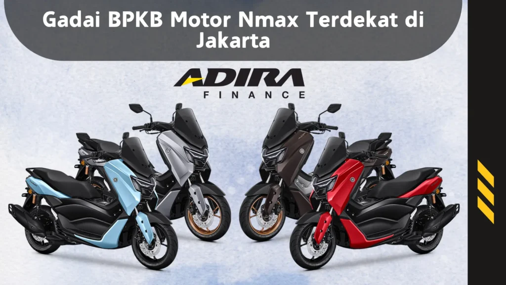 Gadai BPKB Motor Nmax Terdekat di Jakarta