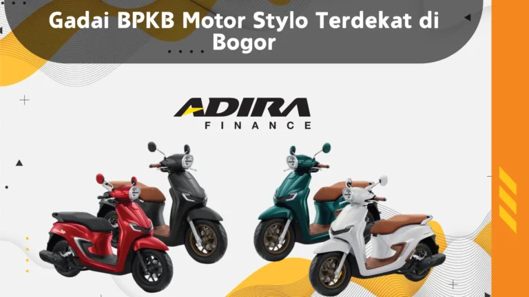 Gadai BPKB Motor Stylo Terdekat di Bogor