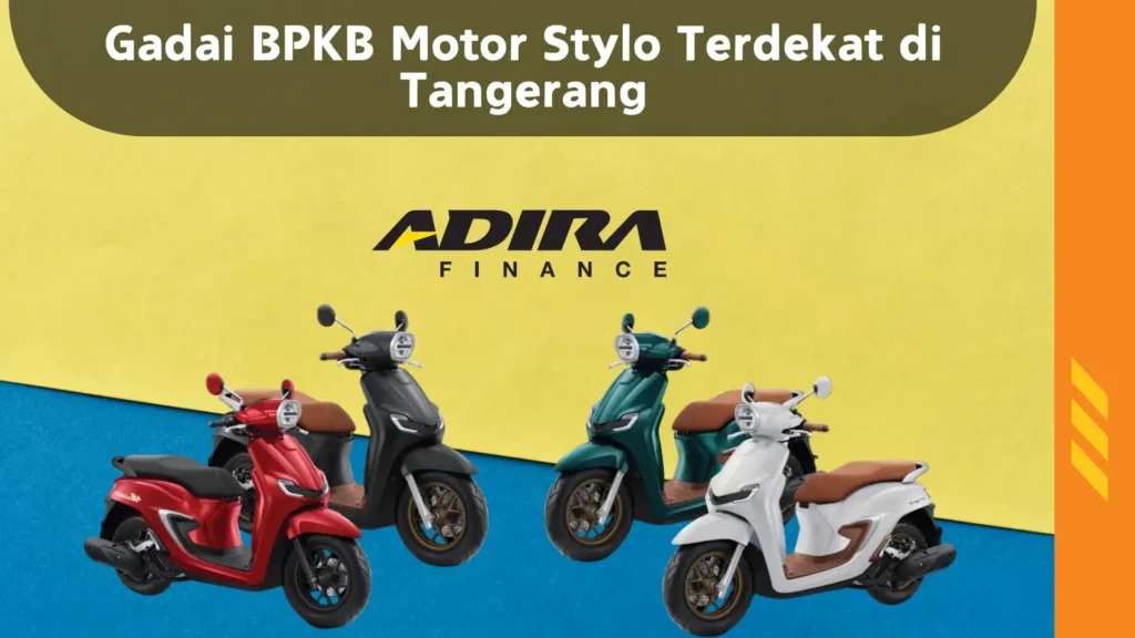 Gadai BPKB Motor Stylo Terdekat di Tangerang
