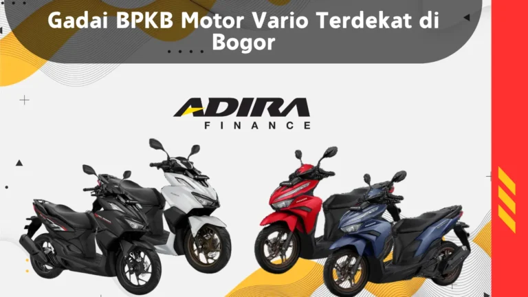 Gadai BPKB Motor Vario Terdekat di Bogor