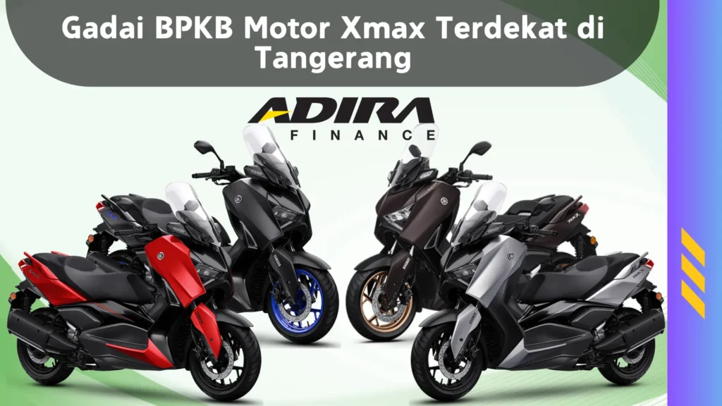 Gadai BPKB Motor Xmax Terdekat di Tangerang