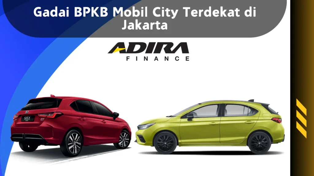 Gadai BPKB Mobil City Terdekat di Jakarta