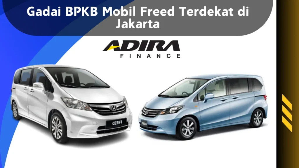 Gadai BPKB Mobil Freed Terdekat di Jakarta