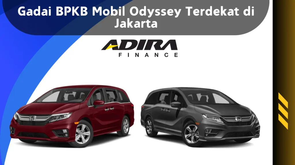 Gadai BPKB Mobil Odyssey Terdekat di Jakarta