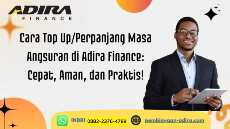 Cara Top Up atau Perpanjang Masa Angsuran di Adira Finance. Cepat, Aman, dan Praktis