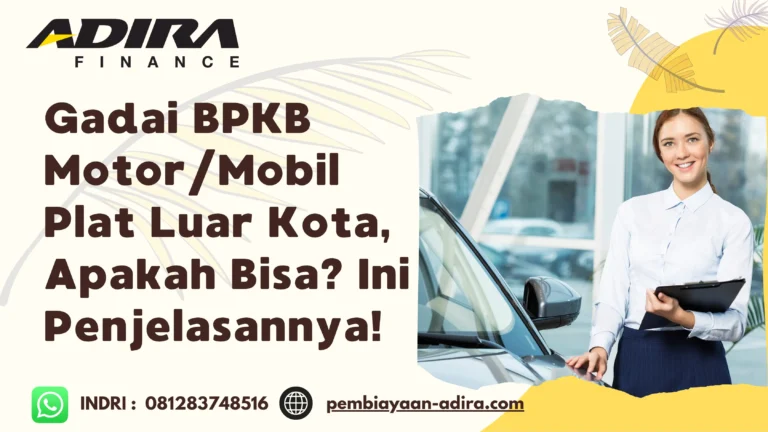 Gadai BPKB Motor atau Mobil Plat Luar Kota, Apakah Bisa. Ini Penjelasannya