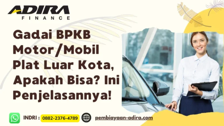 Gadai BPKB MotorMobil Plat Luar Kota, Apakah Bisa Ini Penjelasannya!