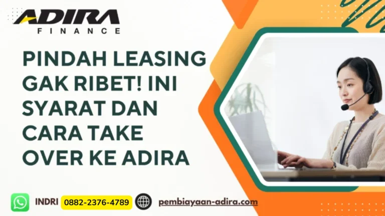 Pindah Leasing Gak Ribet! Ini Syarat dan Cara Take Over ke Adira