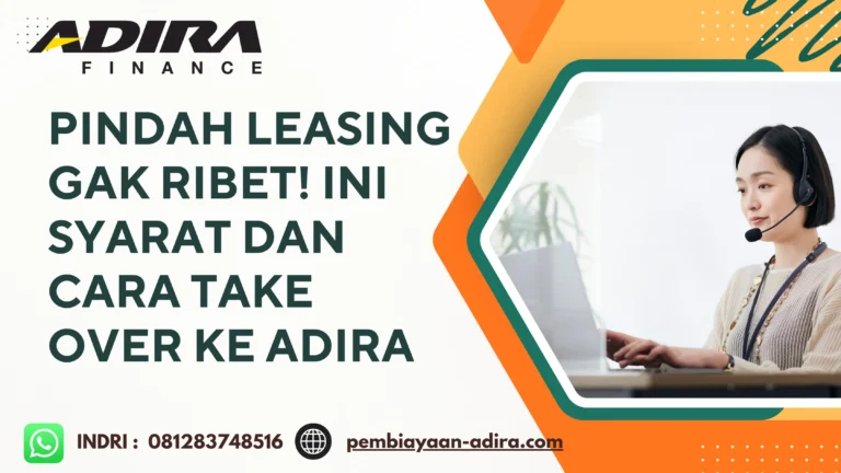 Pindah Leasing Gak Ribet. Ini Syarat dan Cara Take Over ke Adira