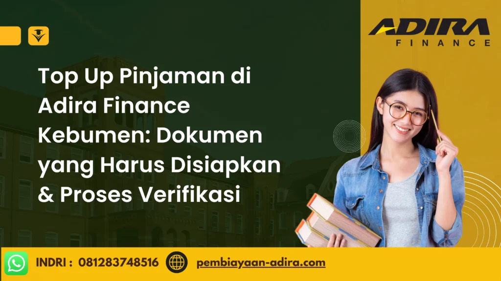 Top Up Pinjaman di Adira Finance Kebumen. Dokumen yang Harus Disiapkan & Proses Verifikasi