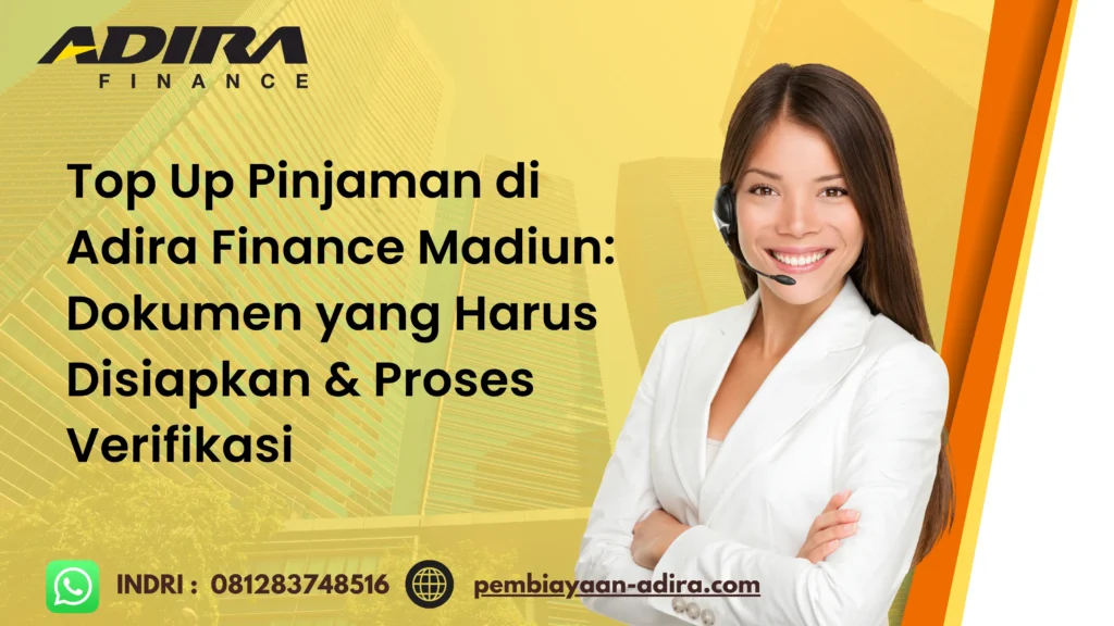 Top Up Pinjaman di Adira Finance Madiun. Dokumen yang Harus Disiapkan & Proses Verifikasi