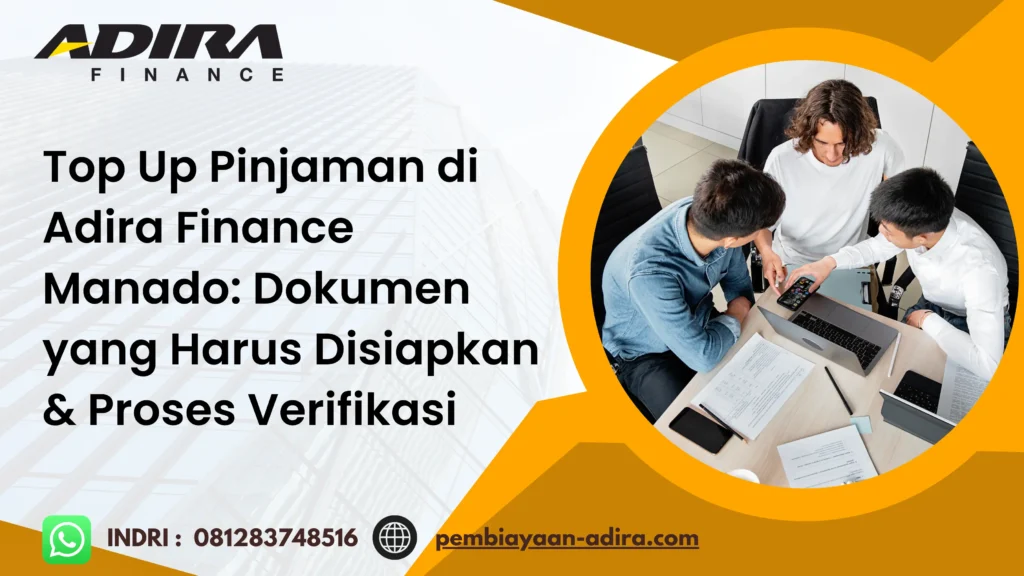 Top Up Pinjaman di Adira Finance Manado. Dokumen yang Harus Disiapkan & Proses Verifikasi