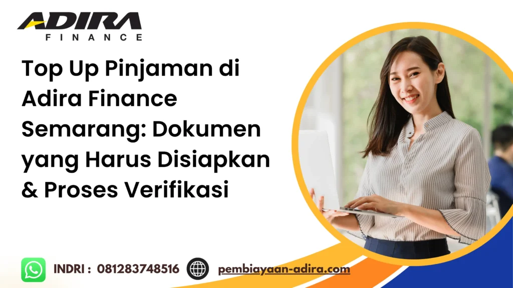 Top Up Pinjaman di Adira Finance Semarang. Dokumen yang Harus Disiapkan & Proses Verifikasi