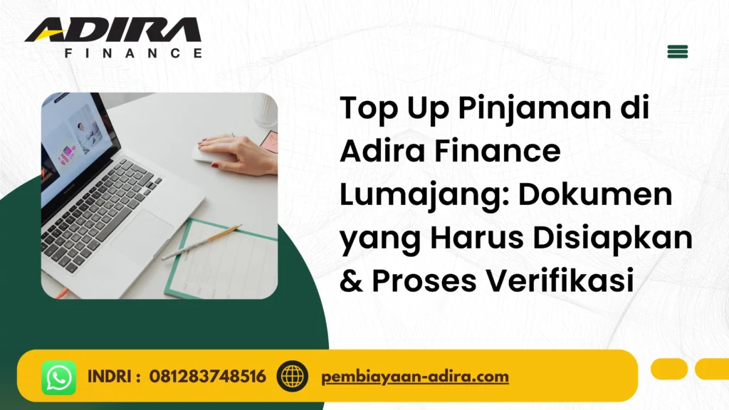 Top Up Pinjaman di Adira Finance Lumajang. Dokumen yang Harus Disiapkan & Proses Verifikasi