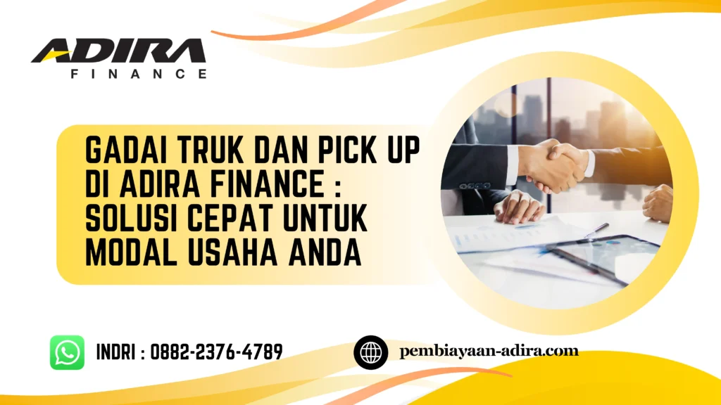 Gadai Truk dan Pick Up di Adira Finance Solusi Cepat untuk Modal Usaha Anda