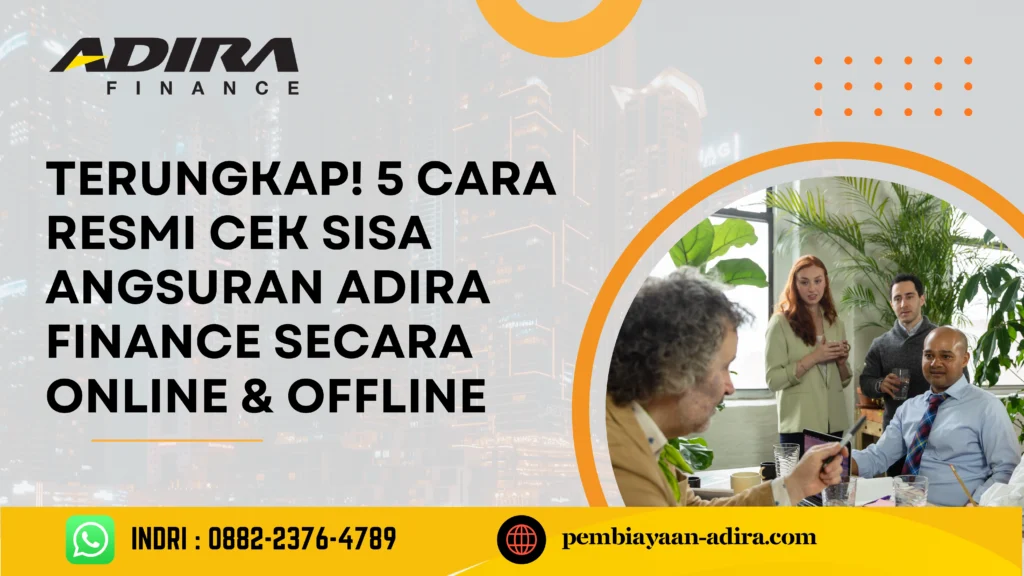 Terungkap! 5 Cara Resmi Cek Sisa Angsuran Adira Finance Secara Online & Offline